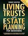 Book cover for Living Trust and Estate Planning for Beginners: [2 in 1] How to Protect Your Assets with a Complete Blueprint to Master Living Trusts, Safeguard Wealth, ... a Seamless Transition for Your Loved Ones