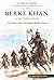 Berke Khan of the Golden Ho...