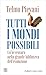 Tutti i mondi possibili. Un...