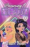 Becoming A Bi-con by Sarah Zane Becoming A Bi-con by Sarah Zane