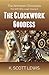 The Clockwork Goddess: The ...