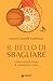 Il bello di sbagliare: Come vincere l'ansia di commettere errori (Italian Edition)