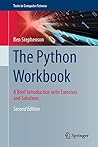 The Python Workbook: A Brief Introduction with Exercises and Solutions (Texts in Computer Science)