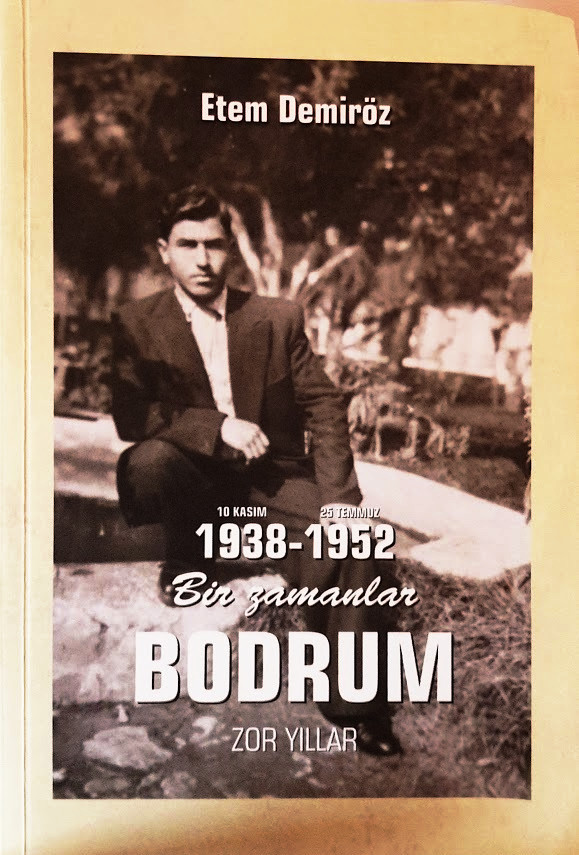 10.Kasım.1938-25.Temmuz.1952 Bir Zamanlar Bodrum/Zor Yıllar (Paperback)