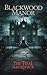 Blackwood Manor The Final S...