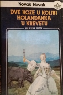 Dve koze u kolibi - Holanđanka u krevetu : humoreske (Paperback)