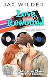 Love Rewound by Jax Wilder