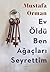 Ev Öldü Ben Ağaçları Seyrettim by Mustafa Orman