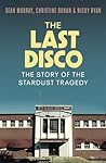 The Last Disco: The story of the Stardust tragedy
