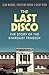 The Last Disco by Sean Murray The Last Disco by Sean Murray