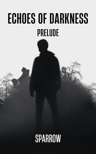 Echoes Of Darkness: Prelude (Kindle Edition)