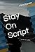 Stay On Script (Acting Like We Care)