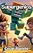 LOS SUPERGENIOS: El mundo d...