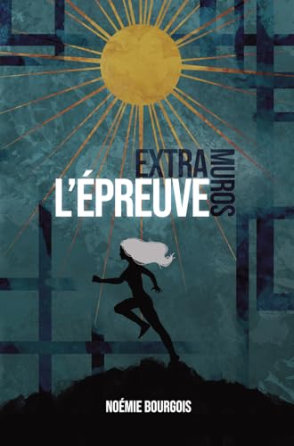 EXTRA-MUROS - 1 - L'ÉPREUVE: Dystopie (French Edition)