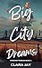 Big City Dreams: Coming of ...