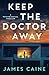 Keep The Doctor Away: A Psychological Thriller