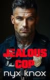 Jealous Cop