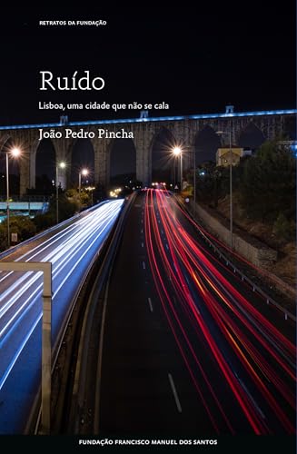 Ruído, Lisboa, uma cidade que não se cala (Portuguese Edition)