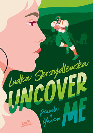 Uncover me (Prawda o Yarrow, #3)