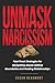Unmask Narcissism: Fast-Tra...