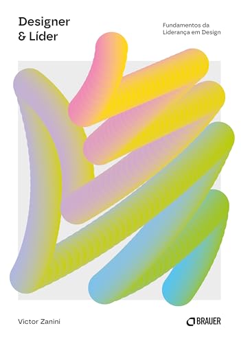Designer & Líder: Fundamentos da Liderança em Design (Kindle Edition)