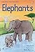 Elephants (Usborne First Reading Level 4)