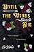 Until the Winds Die: Dyslex...
