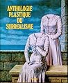 Anthologie plastique du surréalisme by Jacques Baron