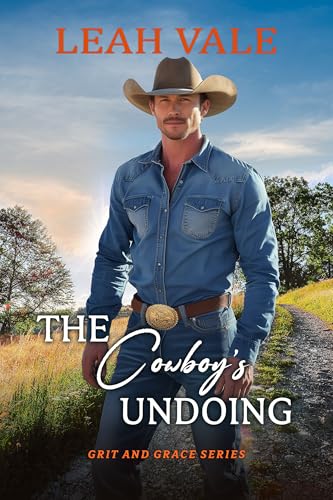 The Cowboy’s Undoing (Grit and Grace, #3)