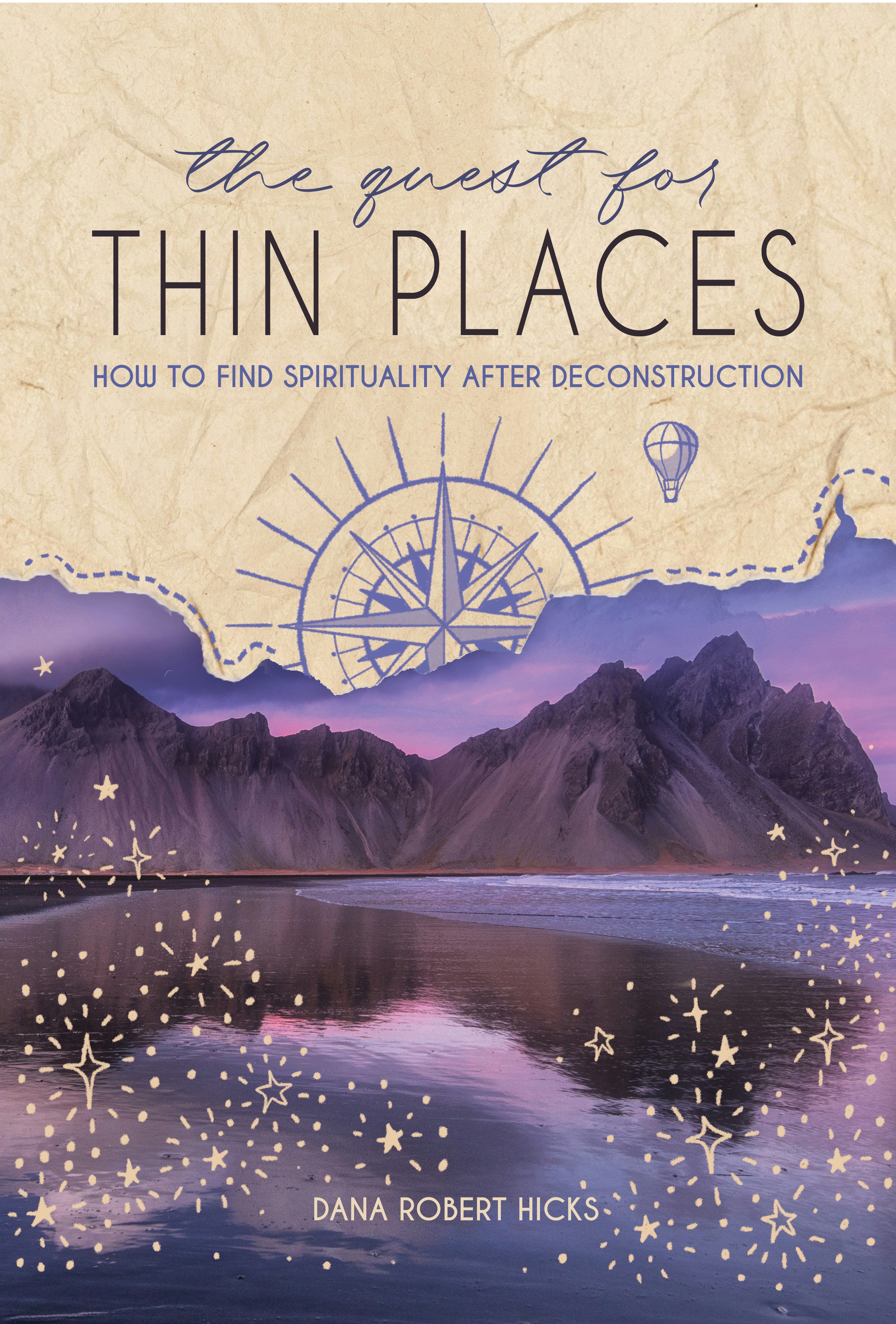 The Quest for Thin Places: How to Find Spirituality after Deconstruction (Paperback)