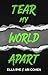 Tear My World Apart by Ella Rye