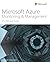 Microsoft Azure Monitoring & Management: The Definitive Guide (IT Best Practices - Microsoft Press)