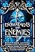 Enchantments and Enemies