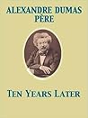 Ten Years Later by Alexandre Dumas