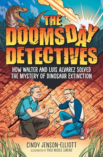 The Doomsday Detectives: How Walter and Luis Alvarez Solved the Mystery of Dinosaur Extinction (Hardcover)