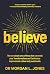 Believe: The one simple are...