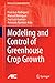 Modeling and Control of Greenhouse Crop Growth (Advances in Industrial Control)