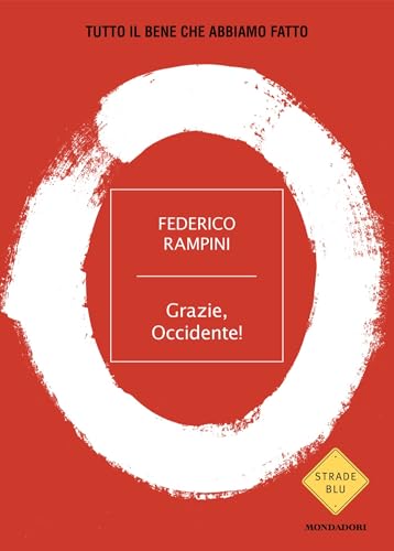 Grazie, Occidente!: Tutto il bene che abbiamo fatto (Kindle Edition)