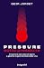 Pressure. Sotto pressione: Imparare dai calci di rigore a gestire le grandi sfide della vita (Italian Edition)