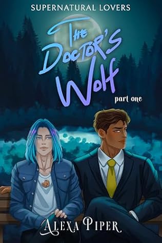The Doctor's Wolf: Part One (Supernatural Lovers #1)