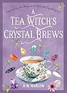 A Tea Witch’s Crystal Brews by S.M. Harlow