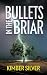 Bullets in the Briar