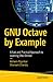 GNU Octave by Example: A Fast and Practical Approach to Learning GNU Octave