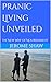Pranic Living Unveiled by Jerome Shaw