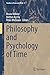 Philosophy and Psychology of Time (Studies in Brain and Mind Book 9)