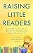 Raising Little Readers: A Parent's Guide to Building Preschool Reading Success