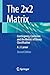 The 2x2 Matrix: Contingency, Confusion and the Metrics of Binary Classification
