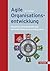 Agile Organisationsentwicklung by Judith Andresen