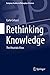 Rethinking Knowledge: The H...