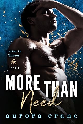 More than Need (Better in Threes, #1)